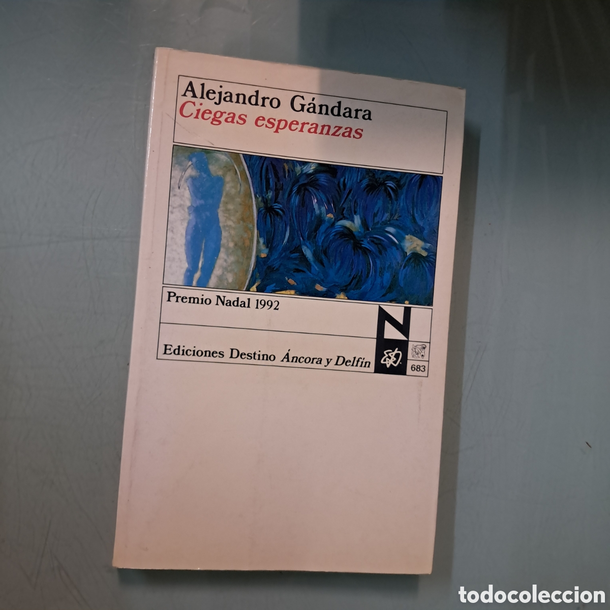 Libros: Alejandro Gandara,Ciegas esperanzas,Destino - Foto 1