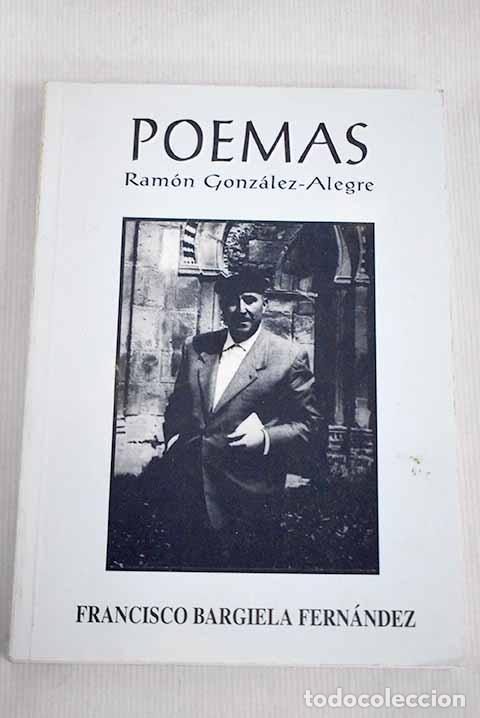 Libros: Poemas: Gonz&aacute;lez-Alegre, Ram&oacute;n.- Gonz&aacute;lez-Alegre, Ram&oacute;n - Foto 1