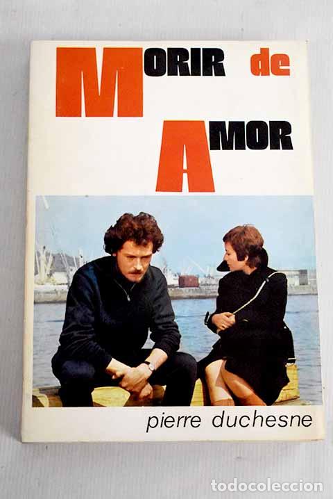 Libros: Morir de amor: Duchesne, Pierre.- Duchesne, Pierre - Foto 1