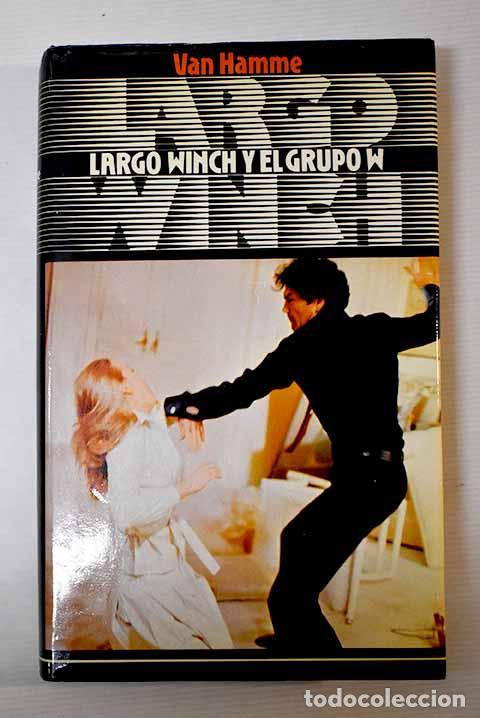 Libros: Largo Winch y el grupo W.- Van Hamme, Jean - Foto 1