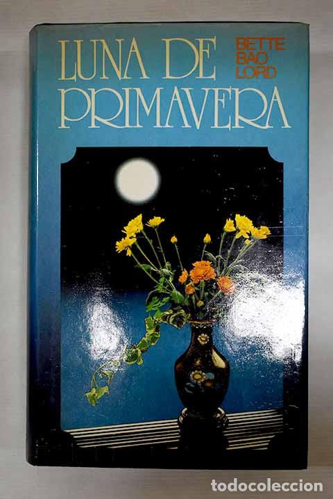 Libros: Luna de primavera: Lord, Bette Bao.- Lord, Bette Bao - Foto 1