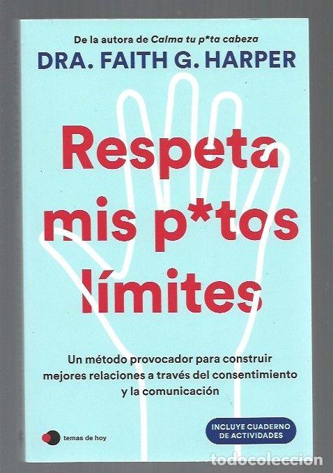 Libros: RESPETA MIS PUTOS LIMITES - DRA. FAITH G. HARPER - Foto 1