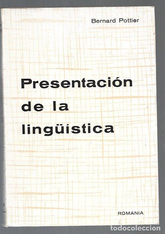 Libros: PRESENTACION DE LA LING&Uuml;ISTICA. FUNDAMENTOS DE UNA TEORIA - POTTIER, BERNARD - Foto 1