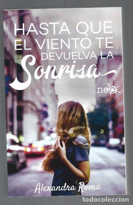Libros: HASTA QUE EL VIENTO TE DEVUELVA LA SONRISA - ROMA, ALEXANDRA - Foto 1