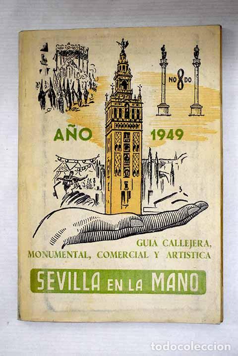 Libros: Sevilla en la mano: 1949.- Gallardo Lumpi&eacute;, Francisco; Vel&aacute;zquez Orge, Miguel