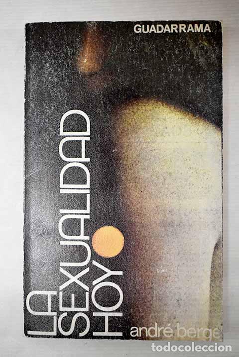 Libros: La sexualidad hoy: Berge, Andr&eacute;.- Berge, Andr&eacute; - Foto 1