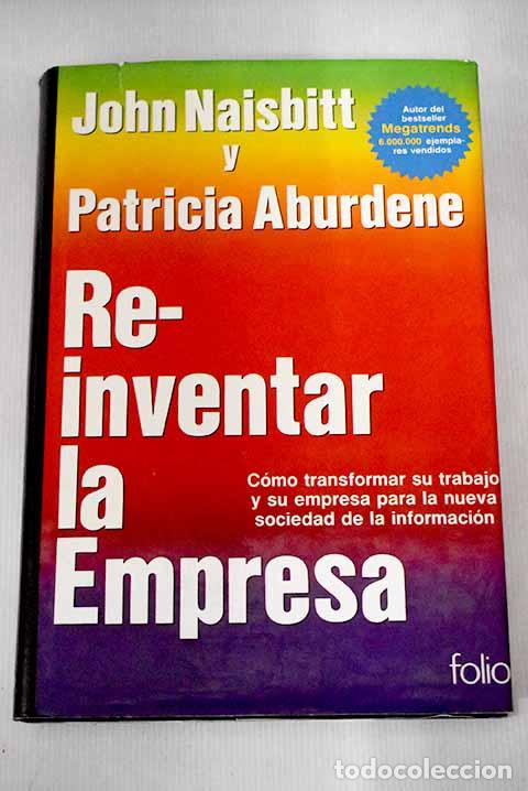 Libros: Re-inventar la empresa.- Naisbitt, John - Foto 1