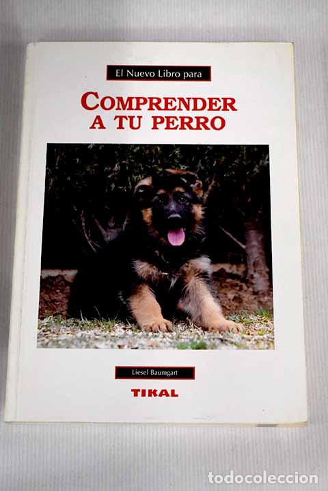 Libros: El nuevo libro para comprender a tu perro: consejos para la crianza y la educaci&oacute;n - Foto 1