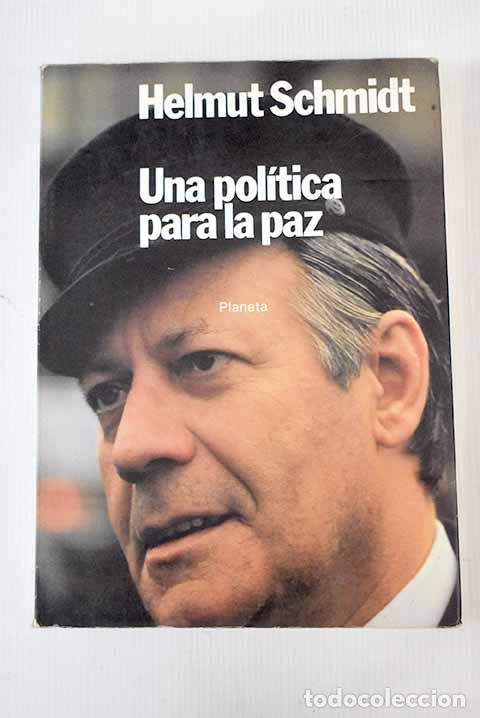 Libros: Una pol&iacute;tica para la paz.- Schmidt, Helmut - Foto 1