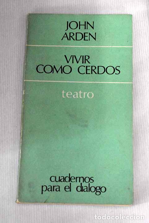 Libros: Vivir como cerdos: Arden, John.- Arden, John - Foto 1