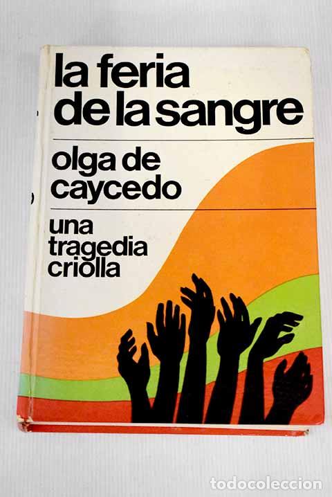 Libros: La feria de la sangre.- Caycedo, Olga de - Foto 1