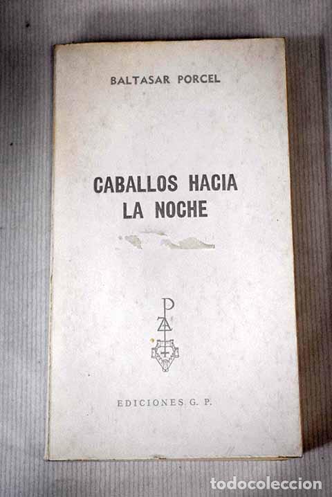 Libros: Caballos hacia la noche.- Porcel, Baltasar - Foto 1