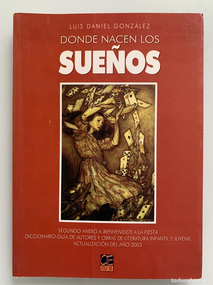 Libros: DONDE NACEN LOS SUE&Ntilde;OS - Luis Daniel Gonz&aacute;lez - Foto 1