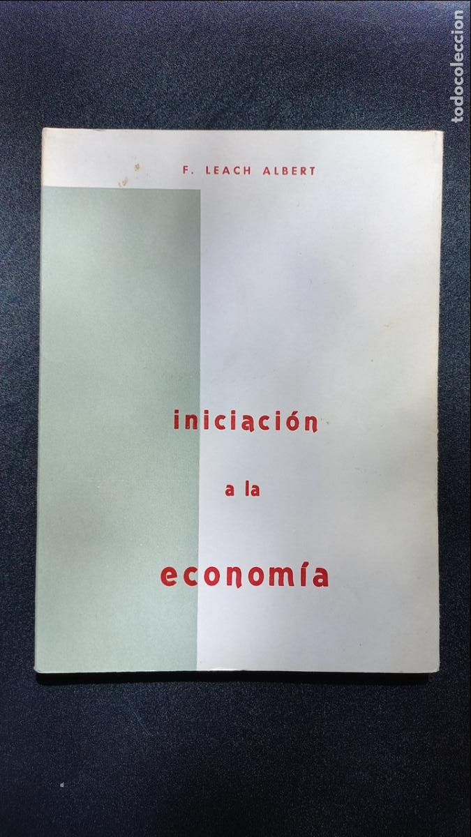 Libros: F. Leach Albert - Iniciaci&oacute;n a la econom&iacute;a - Foto 1