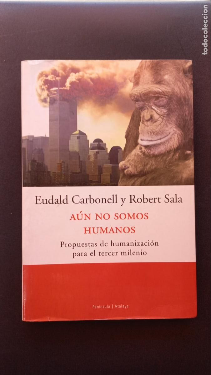 Libros: Eudald Carbonell, Robert Sala - A&uacute;n no somos humanos - Foto 1