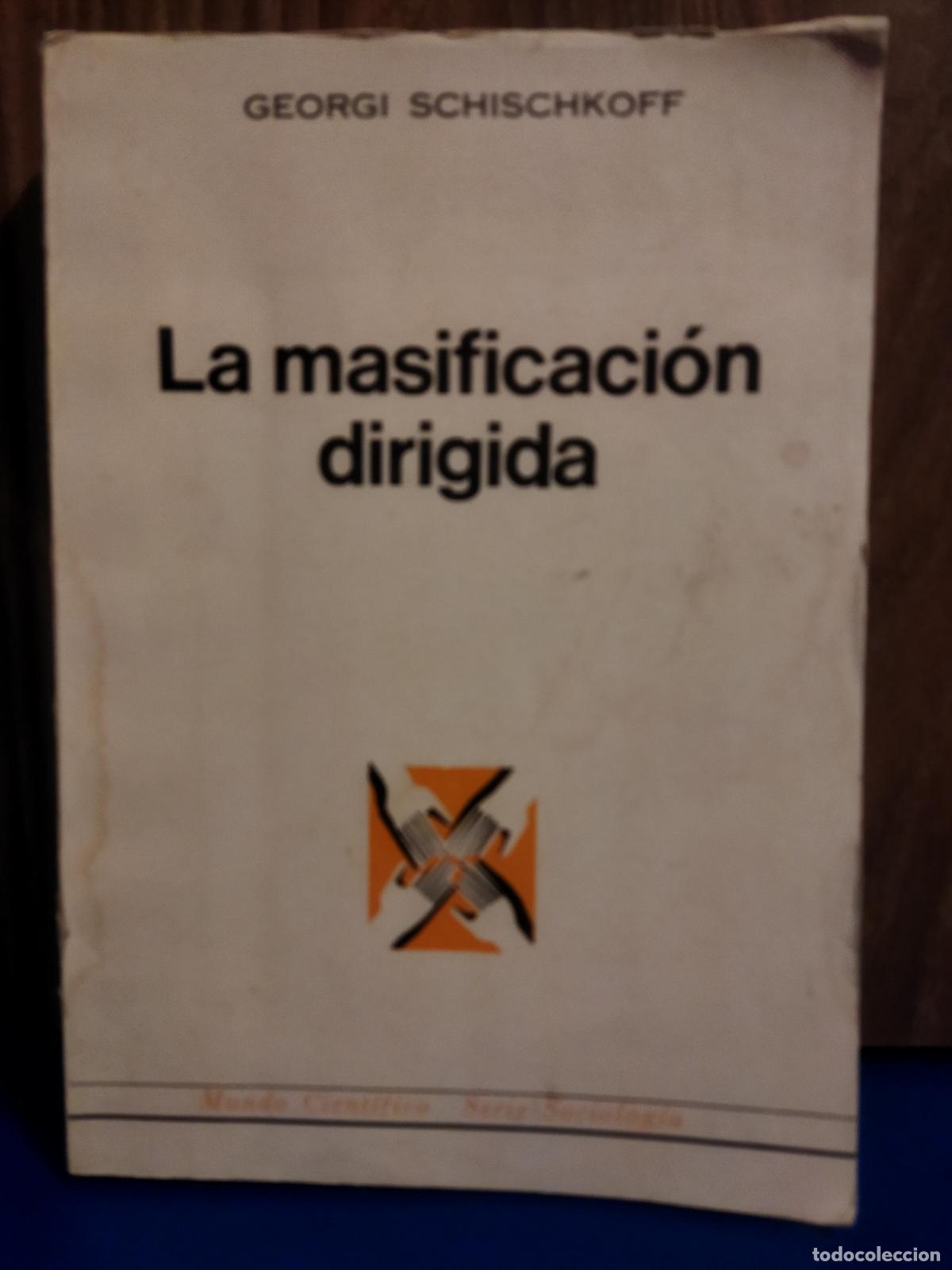 Libros: La masificaci&oacute;n dirigida Georgi Schischkoff - Foto 1