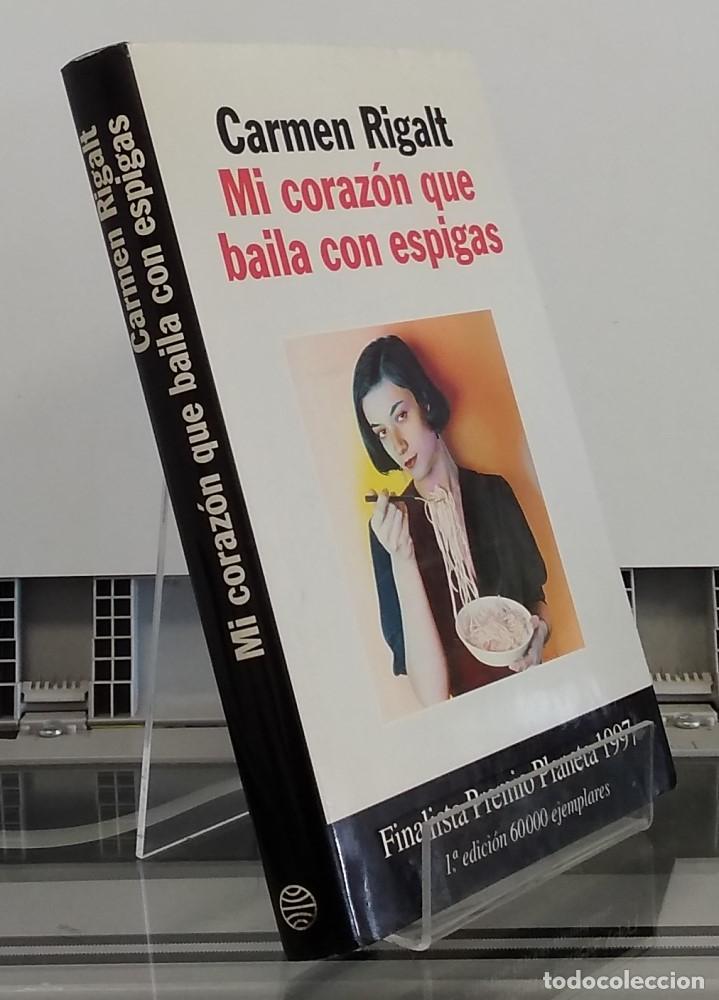 Libros: Mi coraz&oacute;n que baila con espigas (primera edici&oacute;n) - Carmen Rigalt - Foto 1