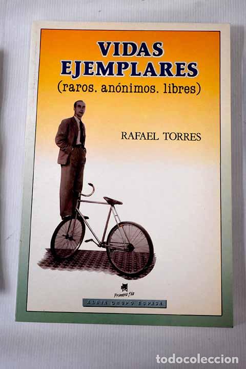 Libros: Vidas ejemplares: (raros, an&oacute;nimos libres).- Torres, Rafael - Foto 1