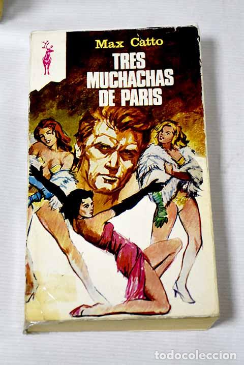 Libros: Tres muchachas de Paris.- Catto, Max - Foto 1