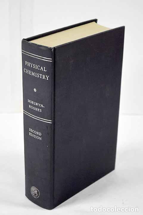 Libros: Physical chemistry: Moelwyn-Hughes, E. A..- Moelwyn-Hughes, E. A. - Foto 1