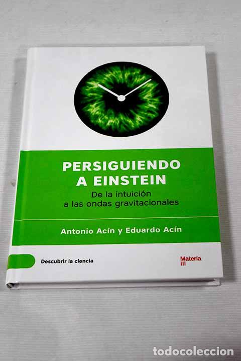 Libros: Persiguiendo a Einstein: de la intuici&oacute;n a las ondas gravitacionales.- Ac&iacute;n, Antonio - Foto 1
