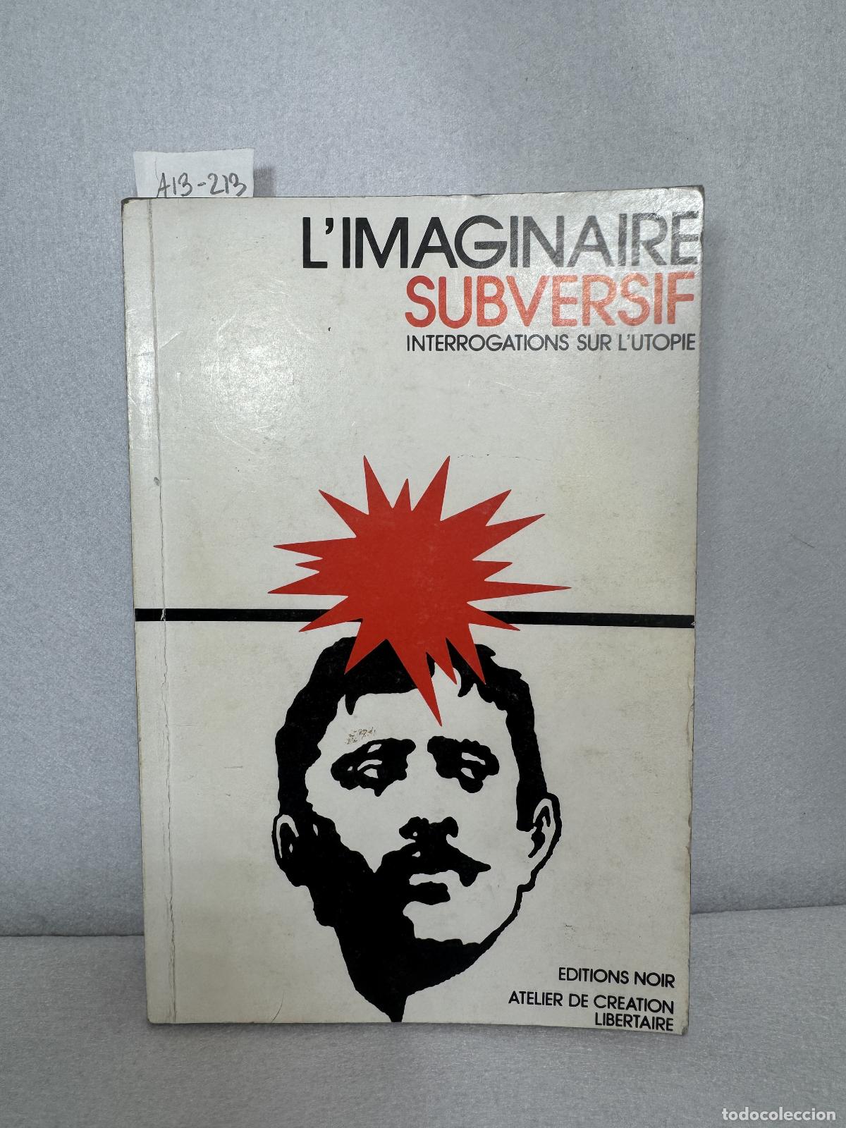 Libros: V.V. A.A.: - LImaginaire subversif. Interrogations sur lutopie. - Foto 1