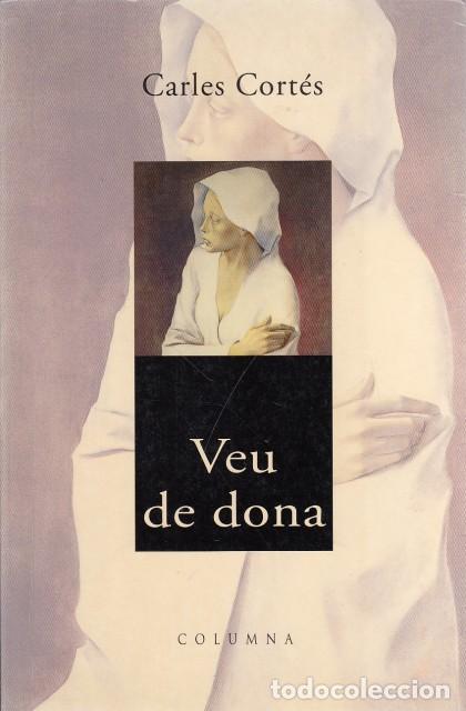 Libros: VEU DE DONA - CORT&Eacute;S, CARLES - Foto 1