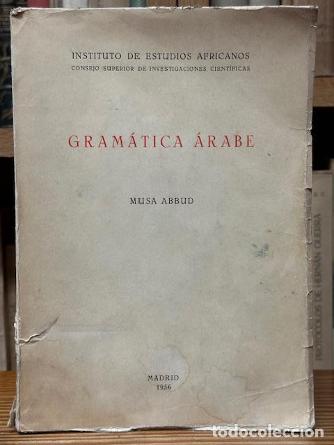 Libros: GRAM&Aacute;TICA &Aacute;RABE. Instituto de Estudios Africanos - MUSA ABBUD - Foto 1