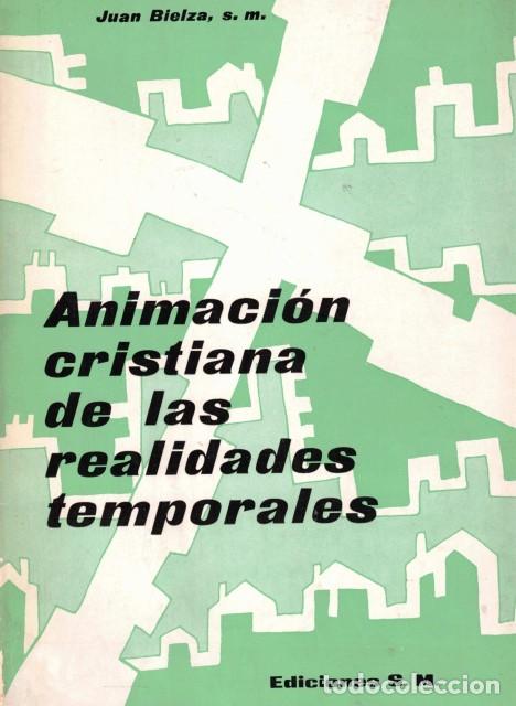 books: ANIMACION CRISTIANA DE LAS REALIDADES TEMPORALES (Seg&uacute;n la Teolog&iacute;a actual) - BIELZA D&Iacute;AZ-CANEJA, JU