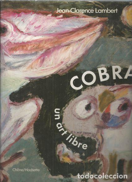 Libros: COBRA, UN ART LIBRE - LAMBERT, JEAN-CLARENCE - Foto 1