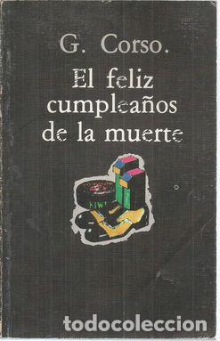 Libros: EL FELIZ CUMPLEA&Ntilde;OS DE LA MUERTE - CORSI, G. - Foto 1
