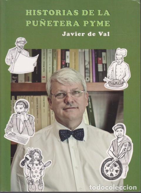 Libros: HISTORIAS DE LA PU&Ntilde;ETERA PYME - JAVIER DE VAL - Foto 1