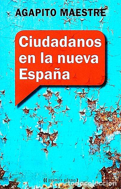 Libros: Ciudadanos en la nueva Espa&ntilde;a - Agapito Maestre - Foto 1