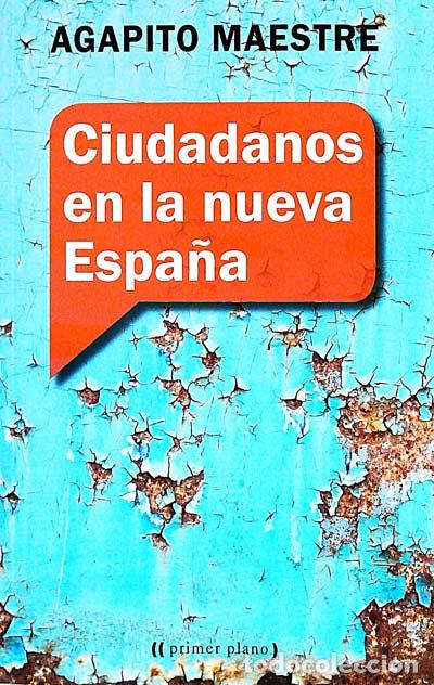 Libros: Ciudadanos en la nueva Espa&ntilde;a - Agapito Maestre - Foto 1