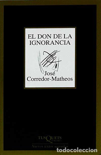 Libros: El don de la ignorancia - Corredor-Matheos,Jos&eacute; - Foto 1