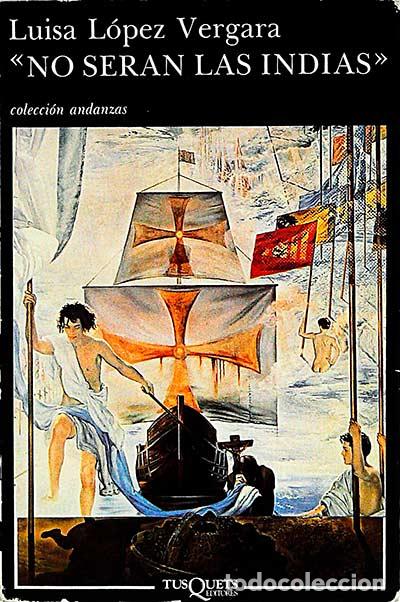 Libros: No ser&aacute;n las Indias - L&oacute;pez Vergara, Luisa - Foto 1