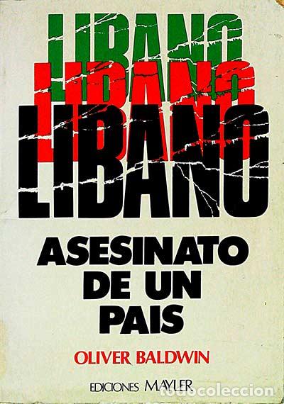 Libros: Libano Asesinato de un pa&iacute;s - Baldwin, Oliver - Foto 1