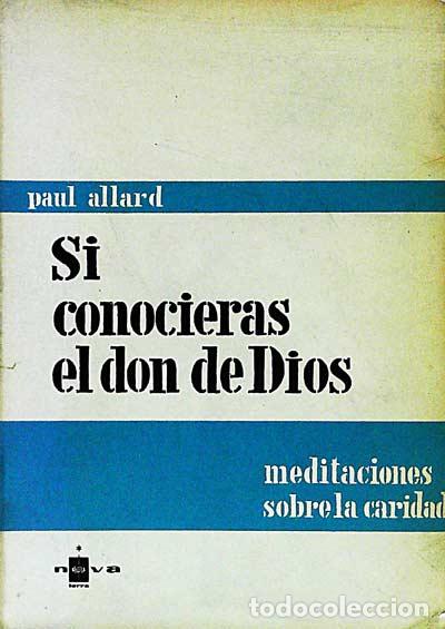 Libros: Si conocieras el don de Dios - Paul Allard - Foto 1