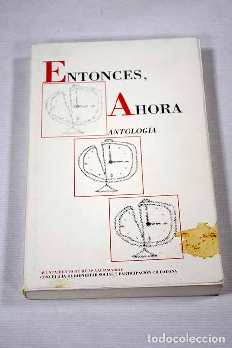 Libros: Entonces, ahora: antolog&iacute;a - Foto 1
