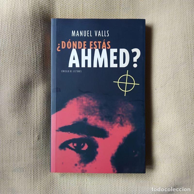 Libros: &iquest;D&oacute;nde est&aacute;s, Ahmed? - Manuel Valls - Foto 1