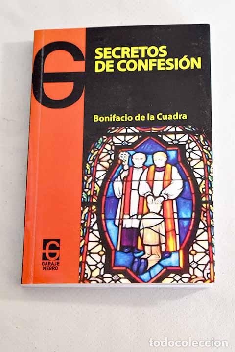 Libros: Secretos de confesi&oacute;n.- Cuadra, Bonifacio de la - Foto 1