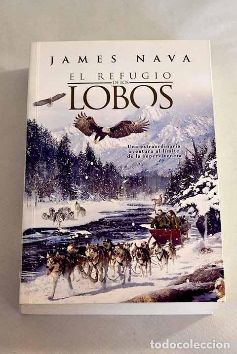 Libros: El refugio de los lobos.- Nava, James - Foto 1