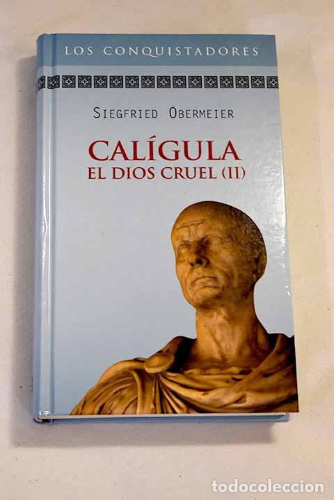 Libros: Cal&iacute;gula: el dios cruel, tomo 2.- Obermeier, Siegfried - Foto 1
