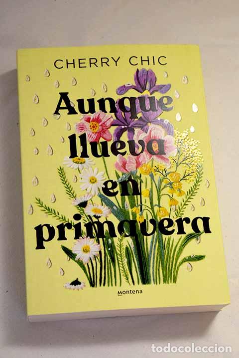 Libros: Aunque llueva en primavera.- Chic, Cherry - Foto 1