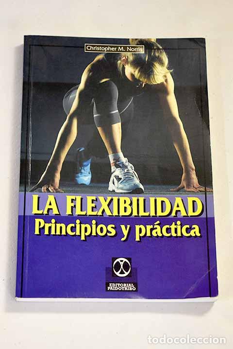 Libros: La flexibilidad: principios y pr&aacute;ctica.- Norris, Christopher M. - Foto 1