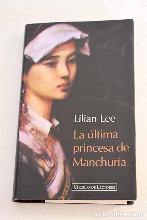 Libros: La &uacute;ltima princesa de Manchuria.- Lee, Bihua - Foto 1