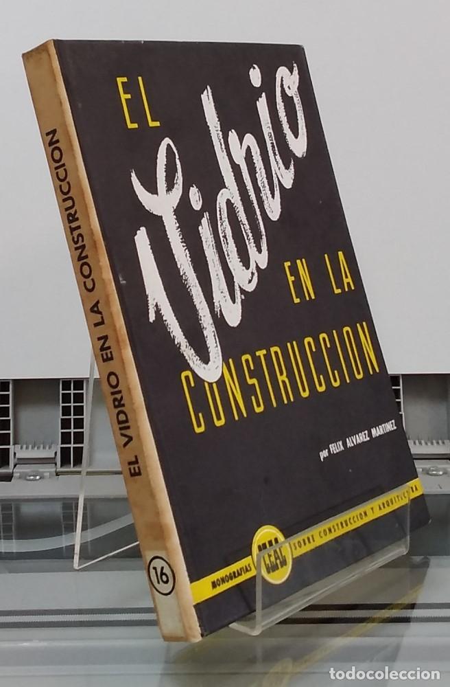 Libros: El vidrio en la construcci&oacute;n - F&eacute;lix &Aacute;lvarez Mart&iacute;nez - Foto 1