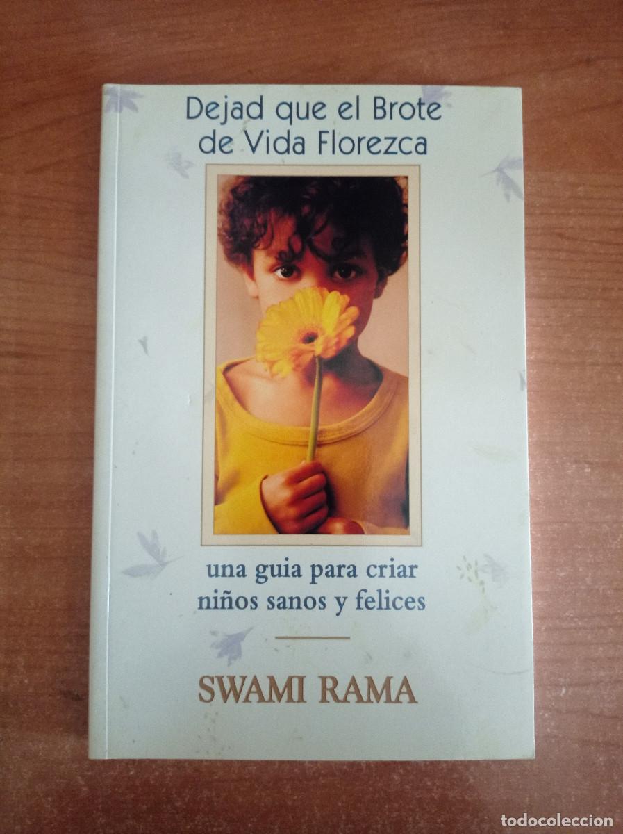 Libros: Dejad que el Brote de Vida Florezca. Una gu&iacute;a para criar ni&ntilde;os sanos y felices - Swami Rama, 2003
