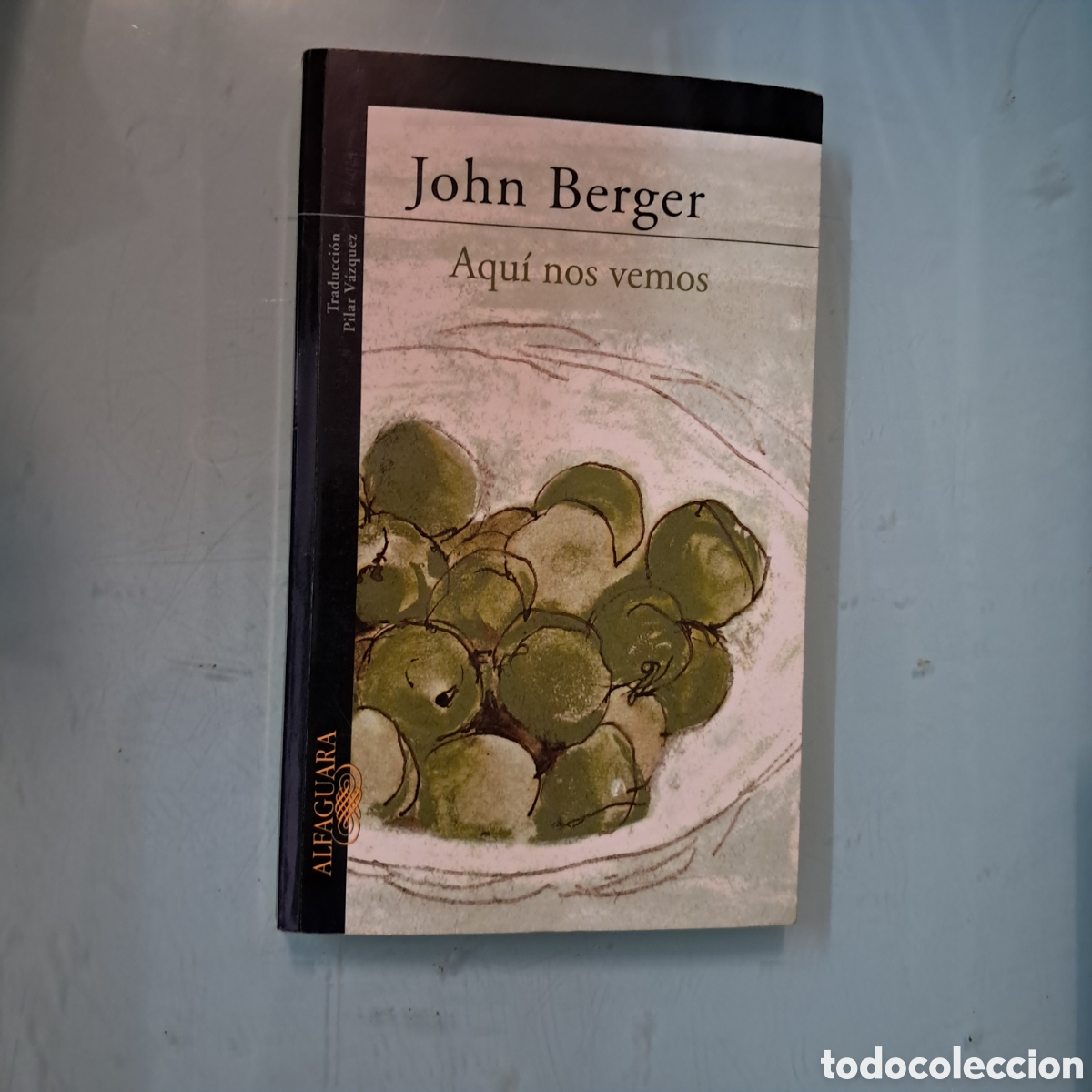Libros: John Berger, AQUI NOS VEMOS - Foto 1