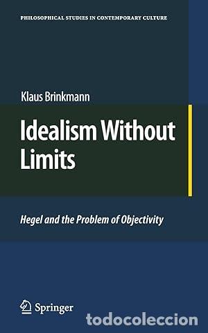 Libros: Idealism Without Limits: Hegel and the Problem of Objectivity - Klaus Brinkmann - Foto 1